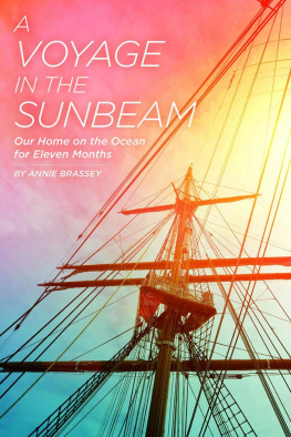 Annie Brassey A Voyage in the ’Sunbeam’ - Our Home on the Ocean for Eleven Months