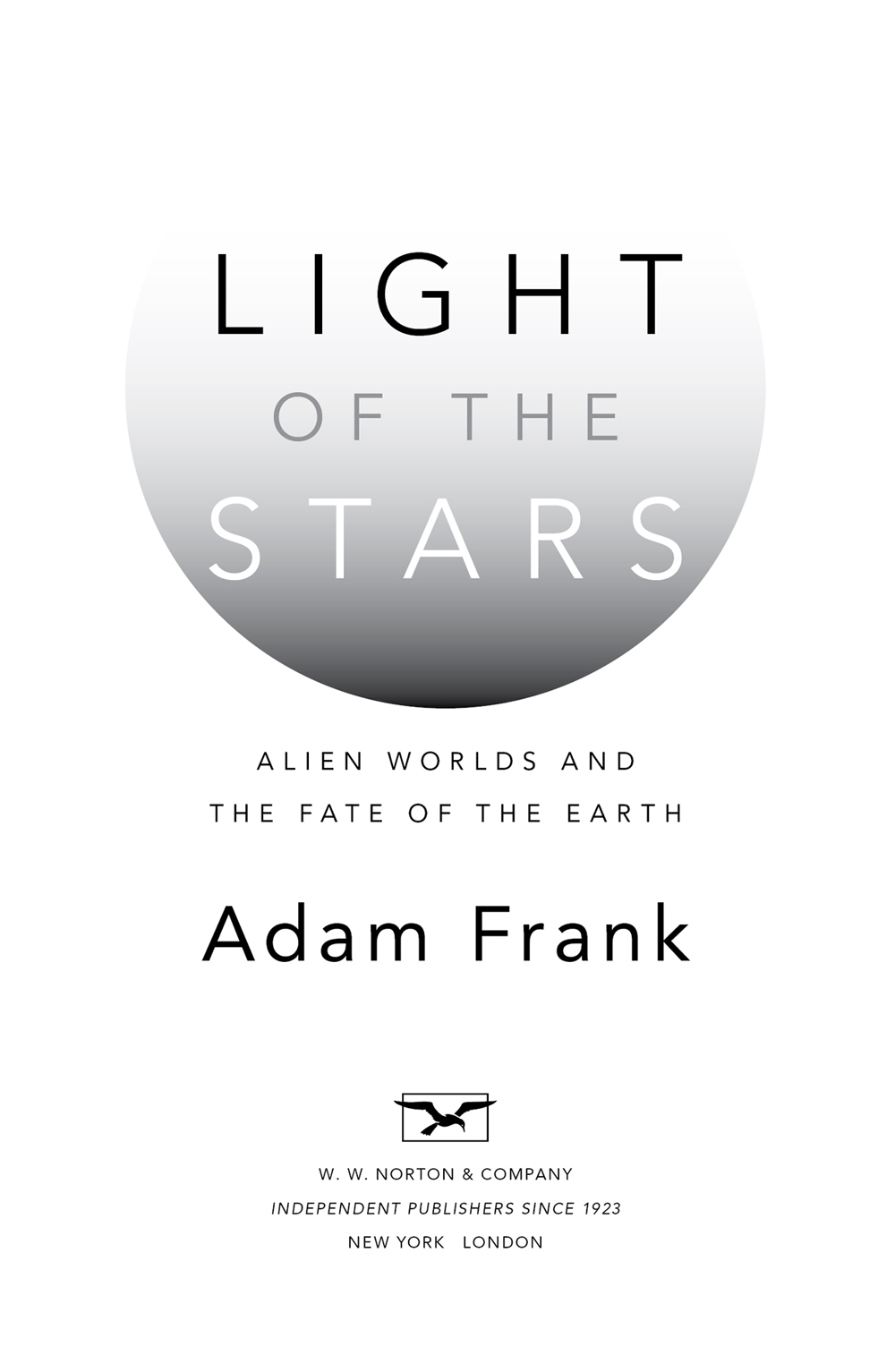 Copyright 2018 by Adam Frank All rights reserved First Edition For information - photo 2