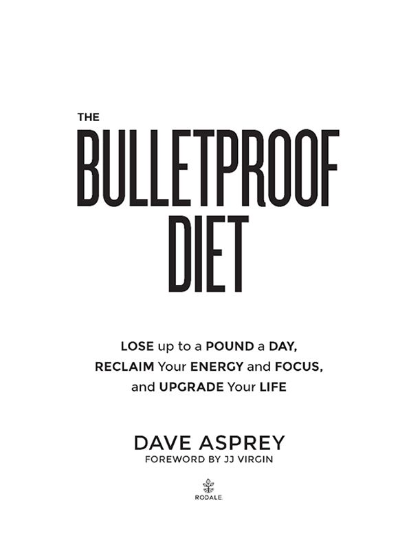 The bulletproof diet - lose up to a pound a day reclaim energy and focus upgrade your life - image 1