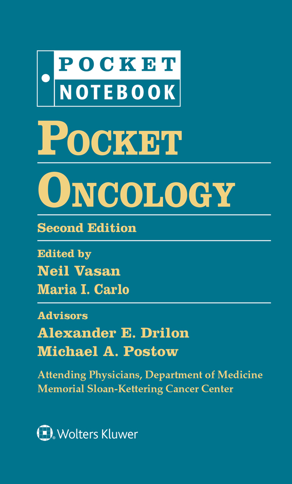 POCKET NOTEBOOK Pocket ONCOLOGY Editors N EIL V ASAN MD PhD - photo 1