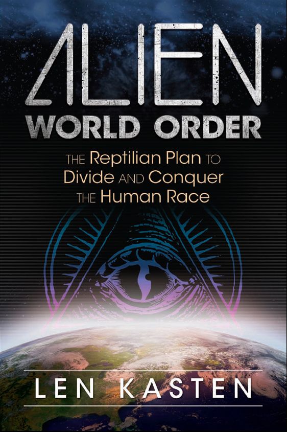 Alien World Order The Reptilian Plan to Divide and Conquer the Human Race - image 1