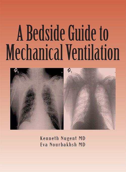 A Bedside Guide to Mechanical Ventilation First edition April 16 2011 - photo 1