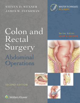 Steven D. Wexner - Colon and Rectal Surgery: Abdominal Operations