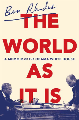 Ben Rhodes [Rhodes The World as It Is: A Memoir of the Obama White House