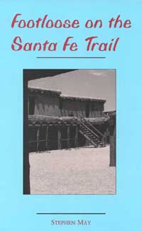 title Footloose On the Santa Fe Trail author May Stephen - photo 1