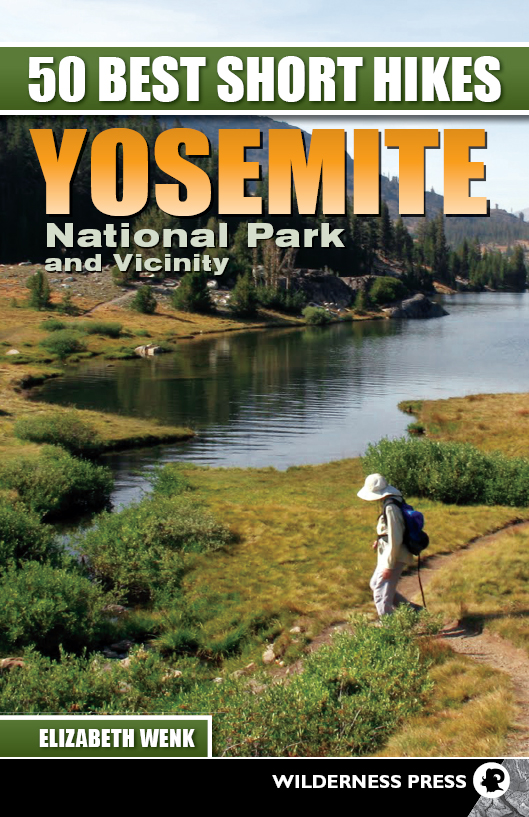 50 Best Short Hikes Yosemite National Park and Vicinity 2nd EDITION 2012 - photo 1