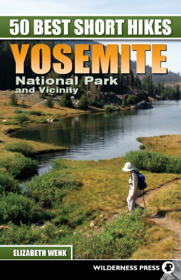 Elizabeth Wenk - 50 Best Short Hikes: Yosemite National Park and Vicinity