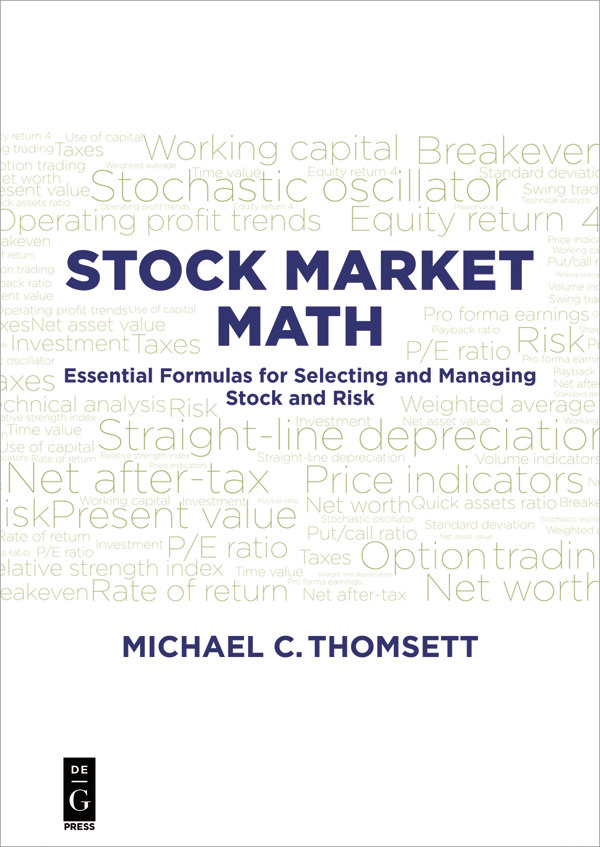 Michael C Thomsett Stock Market Math ISBN 978-1-5015-1581-1 e-ISBN PDF - photo 1