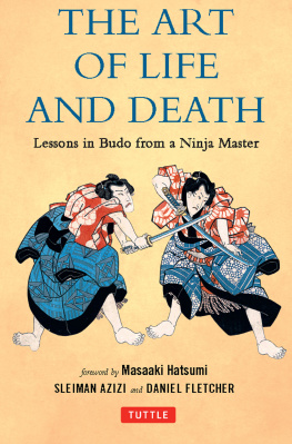 Azizi Sleiman - The Art of Life and Death : Lessons in Budo from a Ninja Master.