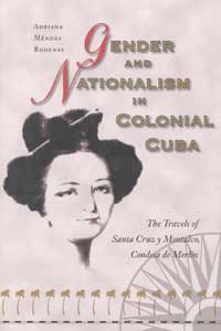 title Gender and Nationalism in Colonial Cuba The Travels of Santa Cruz - photo 1