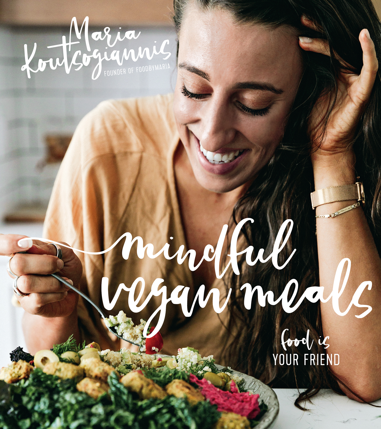 mindful vegan meals food is YOUR FRIEND Maria Koutsogiannis FOUNDER OF - photo 1