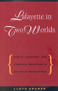 title Lafayette in Two Worlds Public Cultures and Personal Identities in - photo 1