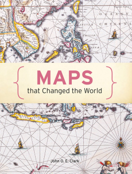 John O.E. Clark - Maps That Changed the World