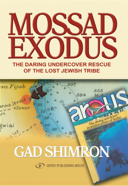 Gad Shimron Mossad Exodus; The Daring Undercover Rescue of the Lost Jewish Tribe