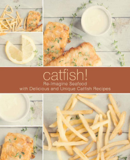 BookSumo Press - Catfish!: Re-Imagine Seafood with Delicious and Unique Catfish Recipes