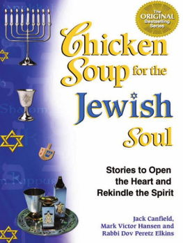 Jack Canfield - Chicken Soup for the Jewish Soul: 101 Stories to Open the Heart and Rekindle the Spirit