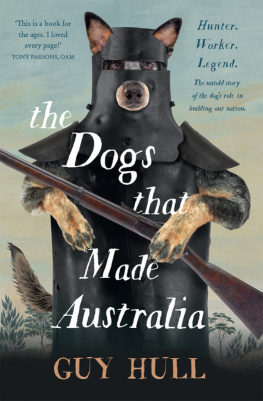 Guy Hull The Dogs that Made Australia