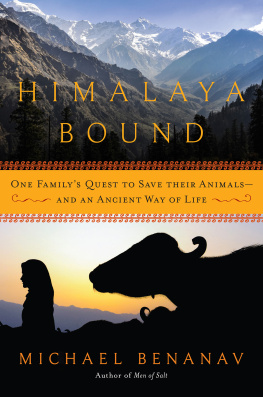 Michael Benanav - Himalaya Bound: One Family’s Quest to Save Their Animals-And an Ancient Way of Life