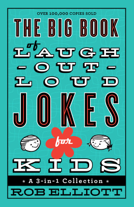 Rob Elliott - The Big Book of Laugh-Out-Loud Jokes for Kids: A 3-in-1 Collection