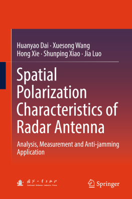 Huanyao Dai - Spatial Polarization Characteristics of Radar Antenna: Analysis, Measurement and Anti-jamming Application