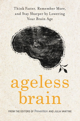 Julia VanTine R.D. Ageless Brain: Think Faster, Remember More, and Stay Sharper by Lowering Your Brain Age