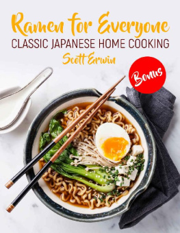Scott Erwin - Ramen for Everyone: Classic Japanese Home Cooking
