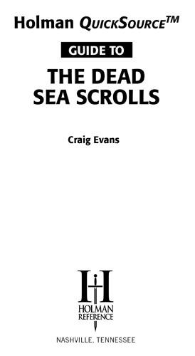 Holman QuickSource Guide to the Dead Sea Scrolls 2010 by Craig Evans All - photo 1