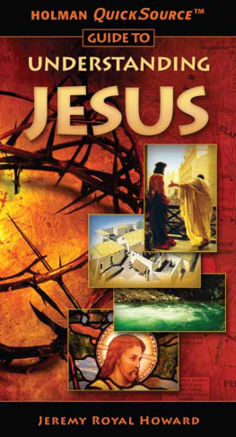 Jeremy Royal Howard - Holman QuickSource Guide to Understanding Jesus