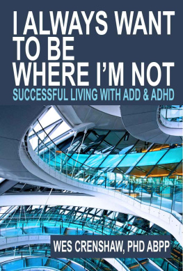 Wes Crenshaw - I Always Want to Be Where I’m Not: Successful Living with ADD and ADHD