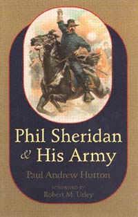 title Phil Sheridan and His Army author Hutton Paul Andrew - photo 1