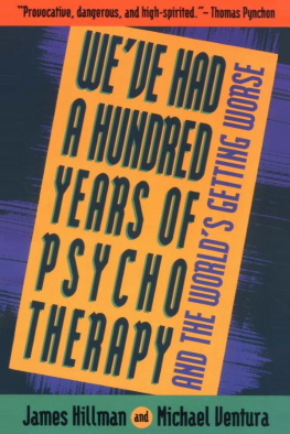 James Hillman We’ve Had a Hundred Years of Psychotherapy & the World’s Getting Worse