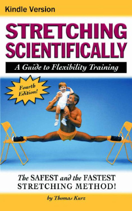 Thomas Kurz - Stretching Scientifically: A Guide to Flexibility Training