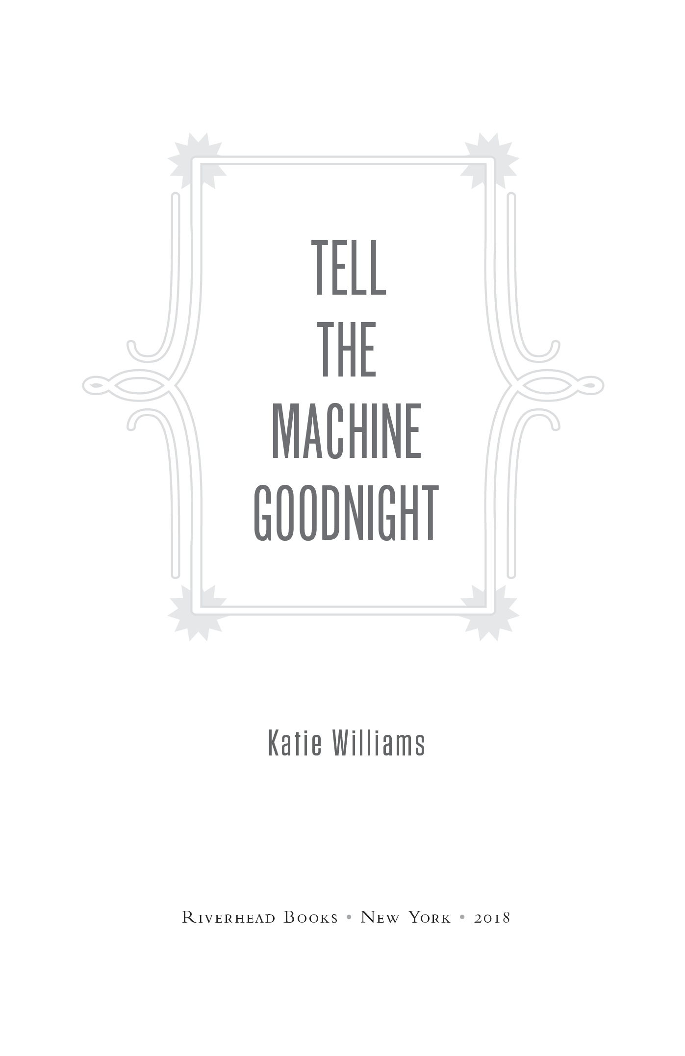 Tell the Machine Goodnight A Novel - image 2