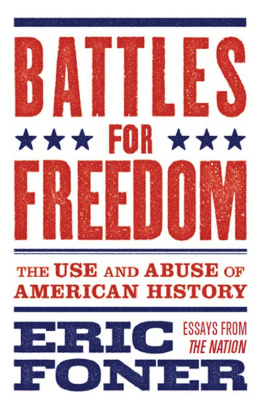 Eric Foner - Battles for Freedom: The Use and Abuse of American History