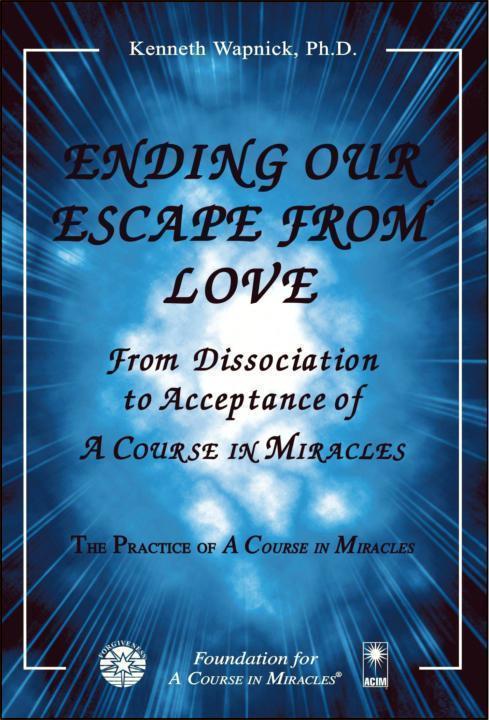 From Dissociation to Acceptance of A Course in Miracles THE PRACTICE OF A - photo 1