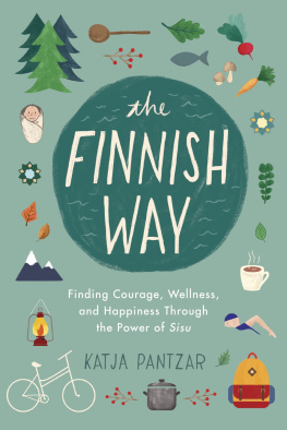 Katja Pantzar - The Finnish Way: Finding Courage, Wellness, and Happiness Through the Power of Sisu