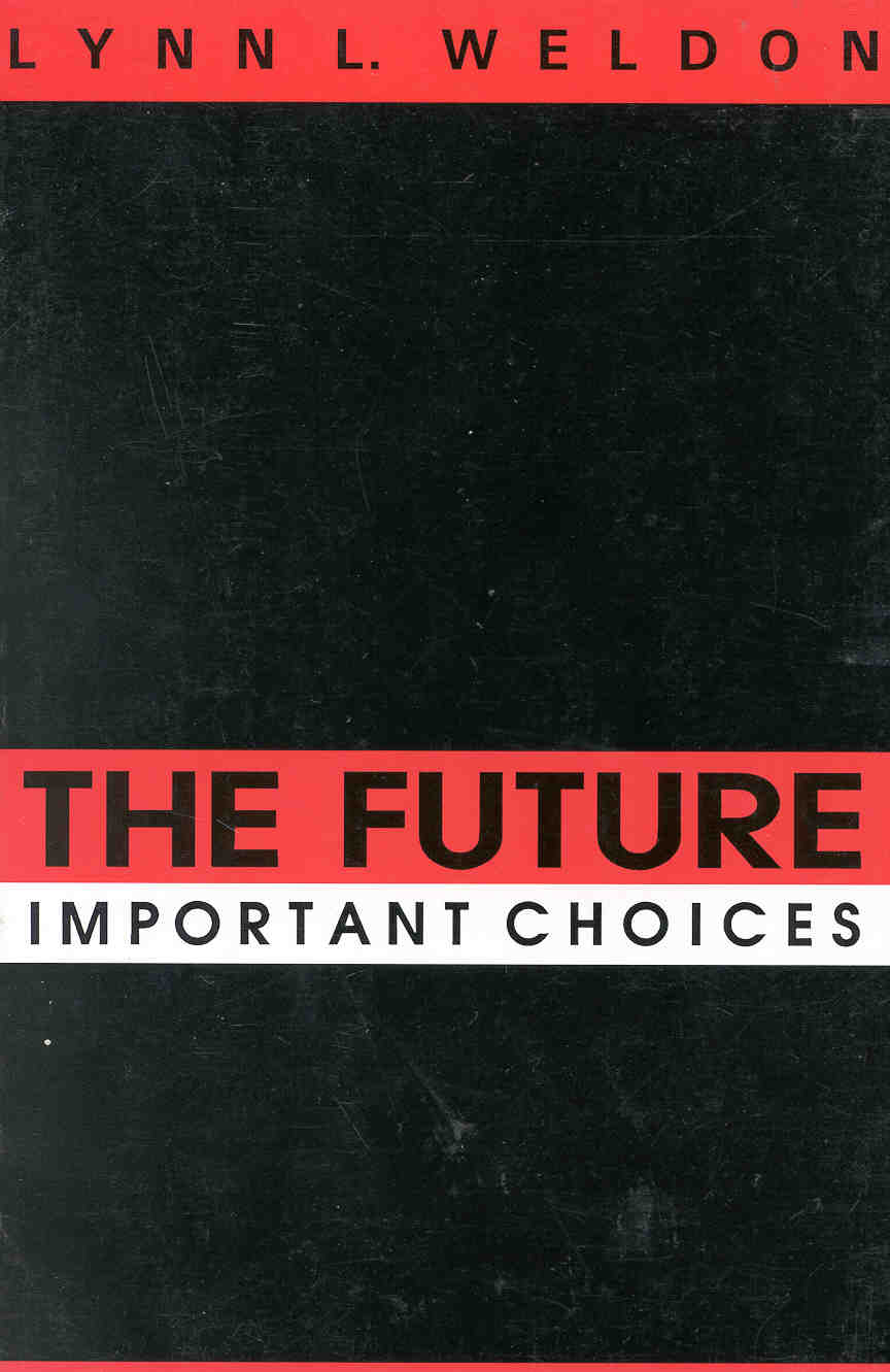 title The Future Important Choices author Weldon Lynn L - photo 1