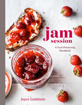 Joyce Goldstein - Jam Session: A Fruit-Preserving Handbook