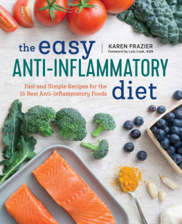 Karen Frazier - The Easy Anti Inflammatory Diet: Fast and Simple Recipes for the 15 Best Anti-Inflammatory Foods