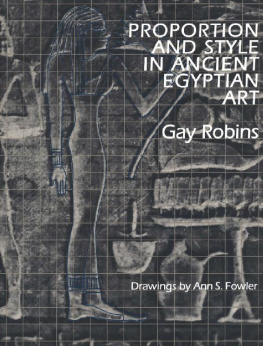 Gay Robins - Proportion and Style in Ancient Egyptian Art