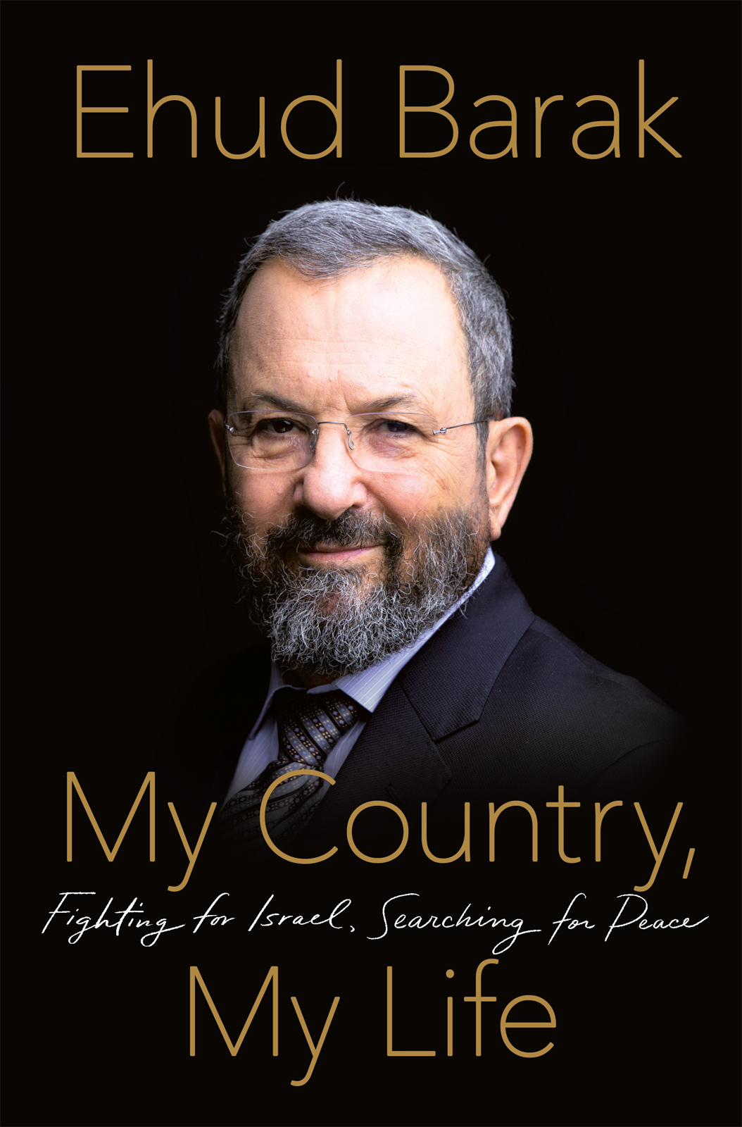 My Country FIGHTING FOR ISRAEL SEARCHING FOR PEACE My Life Ehud Barak - photo 1