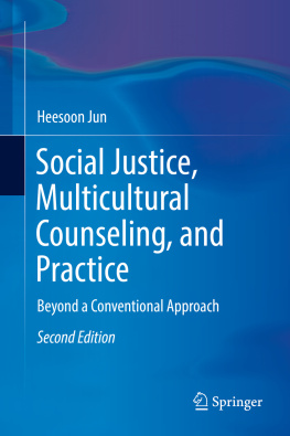 Heesoon Jun - Social Justice, Multicultural Counseling, and Practice: Beyond a Conventional Approach