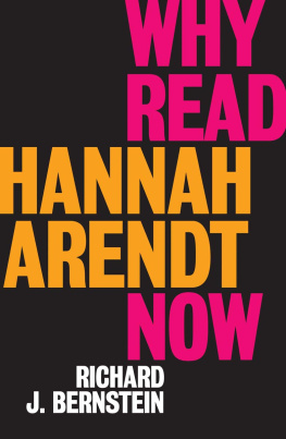 Richard J. Bernstein Why Read Hannah Arendt Now?