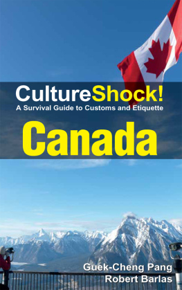 Guek-Cheng Pang Culture Shock! Canada: A Survival Guide to Customs and Etiquette