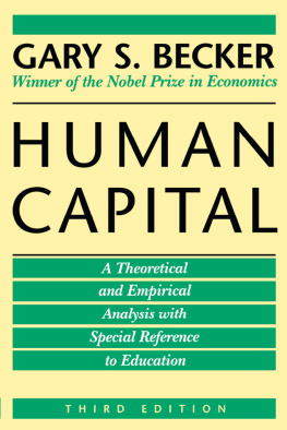 Gary Becker Human Capital - A theortetical and empirical analysis, with special reference to education