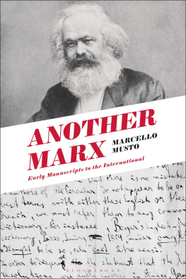 Marcello Musto Another Marx: Early Manuscripts to the International