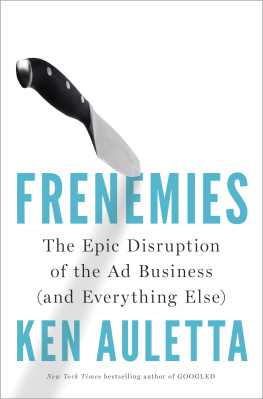 Ken Auletta - Frenemies: The Epic Disruption of the Ad Business (and Everything Else)