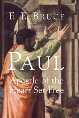 F. F. Bruce - Paul: Apostle of the Heart Set Free