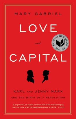 Gabriel Love and Capital. Karl and Jenny Marx and the Birth of a Revolution