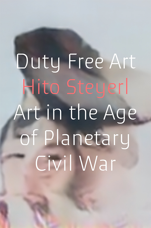 Duty Free Art - Art in the Age of Planetary Civil War - image 1